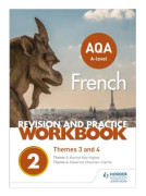 AQA A-level French Revision and Practice Workbook: Themes 3 and 4