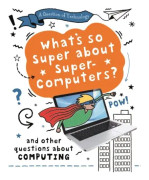 Question of Technology: What's So Super about Supercomputers?