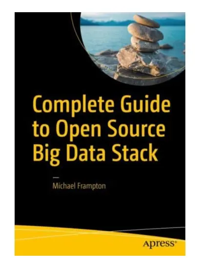 Complete Guide to Open Source Big Data Stack