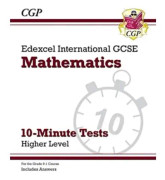Edexcel International GCSE Maths 10-Minute Tests - Higher (includes Answers): for the 2024 and 2025 exams