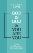 God is God and You are You