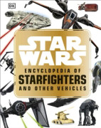 Star Wars™ Encyclopedia of Starfighters and Other Vehicles