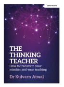 The Thinking Teacher: How to transform your mindset and your teaching (häftad, eng)