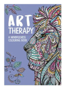 Art Therapy: A Mindfulness Colouring Book