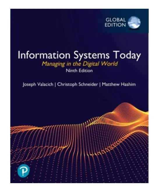 Information Systems Today: Managing in the Digital World, Global Edition