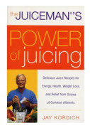 The Juiceman's Power of Juicing