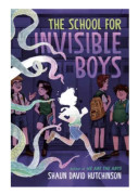 The School for Invisible Boys