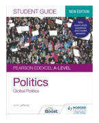 Pearson Edexcel A-level Politics Student Guide 4: Global Politics Second Edition