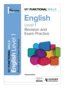 My Functional Skills: Revision and Exam Practice for English Level 1