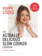 Poppy Cooks: The Actually Delicious Slow Cooker Cookbook (inbunden, eng)