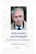 Med samtalet som livsuppgift : en bok till minne av Göran Bergstrand (inbunden)