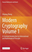 Modern Cryptography Volume 1