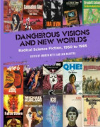 Dangerous Visions And New Worlds
