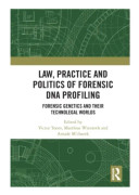 Law, Practice and Politics of Forensic DNA Profiling