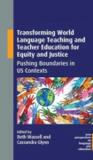 Transforming World Language Teaching and Teacher Education for Equity and Justice