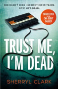 Trust Me, I'm Dead (häftad, eng)
