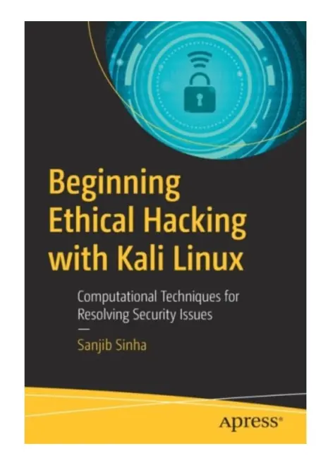 Beginning Ethical Hacking with Kali Linux