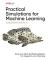 Practical Simulations for Machine Learning