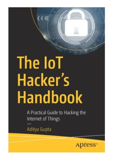 The IoT Hacker's Handbook