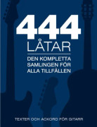 444 låtar gitarr : den kompletta samligen för alla tillfällen - texter och ackord för gitarr