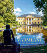 Värmland - Kronan Bland Svea Rikes Länder / The Crown Among The Counties Of Sweden