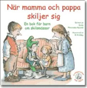 När mamma och pappa skiljer sig: En bok för barn om skilsmässor