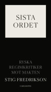 Sista ordet : ryska regimkritiker mot makten