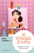 Att konstruera en kvinna : berättelser om normer flickor och tanter (inbunden)
