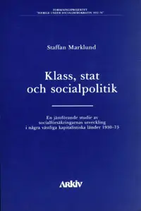 Klass, stat och socialpolitik : en jämförande studie av socialförsäkringarn