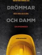 Drömmar och damm : varför arbetarrörelsen måste vara lika global som uppvärmningen