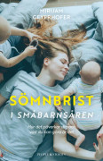 Sömnbrist i småbarnsåren : hur det påverkar dig och vad du kan göra åt det
