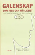Galenskap som risk och möjlighet : själserfarenheter speglade i litterature