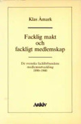 Facklig makt och fackligt medlemskap : de svenska fackförbundens medlemsutv