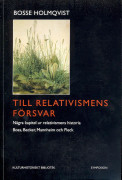 Till relativismens försvar : några kapitel ur relativismens historia : Boas, Becker, Mannheim och Fleck