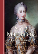 Sofia Magdalena - Kärlek, Revolutioner Och Mord