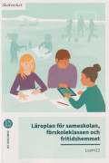 Läroplan för sameskolan, förskoleklassen och fritidshemmet. Lsam22 (häftad)