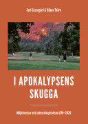 I apokalypsens skugga : miljörörelser och industrikapitalism 1870-2020