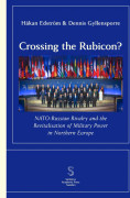 Crossing The Rubicon- Nato-russian Rivalry And The ­revitalisation Of Milit