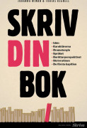 Skriv Din Bok - Idén, Karaktärerna, Dramaturgin, Språket, Berättarperspektivet, Skrivrutinen, De Första Kapitlen