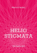 Helig stigmata : vid Guds nåd