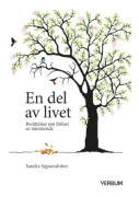 En del av livet : Berättelser om förlust av närstående