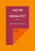 Vad är medialitet : Boken för den nyfikne