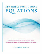 New Simple Ways To Solve Equations - How To Solve Equations By Mental Arithmetic, Which Strengthens The Capicity För Thinking And Improves The Memory