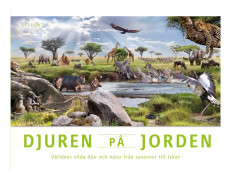 Djuren på jorden : världens vilda djur och natur från savanner till ishav