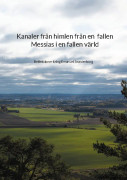 Kanaler fr?n himlen fr?n en fallen Messias i en fallen v?rld