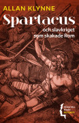 Spartacus : Och slavkriget som skakade Rom