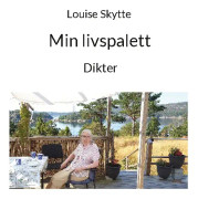 Min livspalett : Dikter