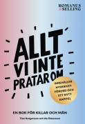Allt vi inte pratar om : en bok för killar och män