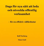 Dags för nya sätt att leda och utveckla offentlig verksamhet : för en effektiv välfärdsstat