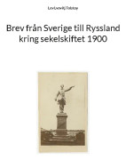 Brev från Sverige till Ryssland kring sekelskiftet 1900